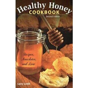 Healthy Honey Cookbook: Recipepb, Paperback - Larry Lonik imagine