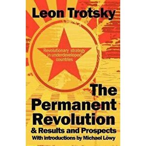 The Permanent Revolution & Results and Prospects, Paperback - Leon D. Trotsky imagine
