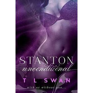Stanton Unconditional - T. L. Swan imagine