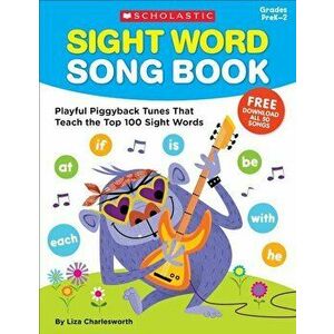 Sight Word Song Book: Playful Piggyback Tunes That Teach the Top 100 Sight Words, Paperback - Liza Charlesworth imagine