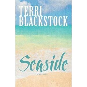 Seaside: A Novella, Paperback - Terri Blackstock imagine