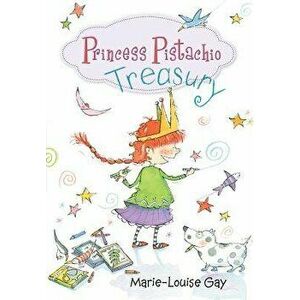Princess Pistachio Treasury, Hardcover - Marie-Louise Gay imagine