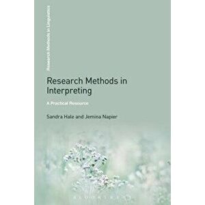 Research Methods in Interpreting: A Practical Resource, Paperback - Sandra Hale imagine