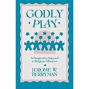 Godly Play, Paperback - Jerome Berryman imagine