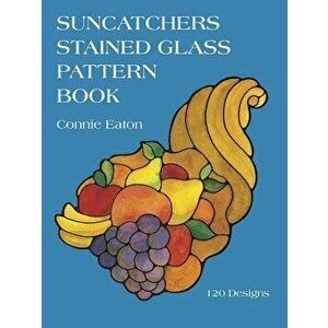 Suncatchers Stained Glass Pattern Book - Connie Eaton imagine