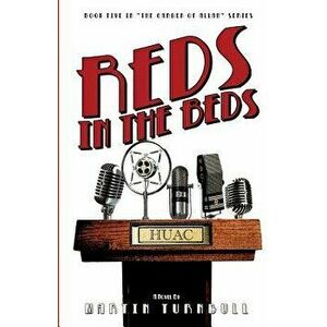 Reds in the Beds: A Novel of Golden-Era Hollywood, Paperback - Martin Turnbull imagine