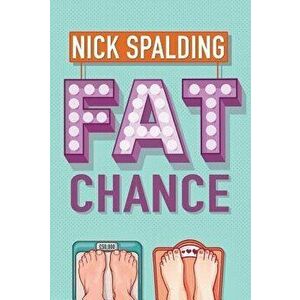 Fat Chance, Paperback - Nick Spalding imagine