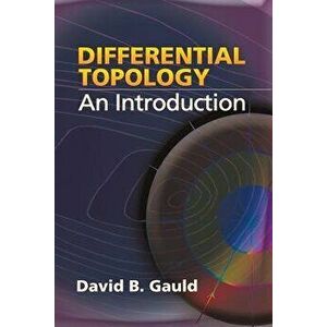 Differential Topology: An Introduction, Paperback - David B. Gauld imagine