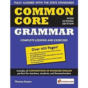 Common Core Grammar: High School Edition - Thomas Fasano imagine