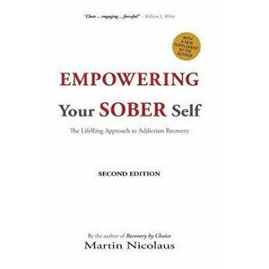 Empowering Your Sober Self: The Lifering Approach to Addiction Recovery, Paperback - William L. White imagine
