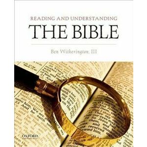Reading and Understanding the Bible, Paperback - Ben Witherington III imagine