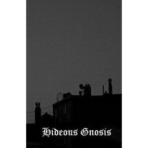 Hideous Gnosis: Black Metal Theory Symposium I, Paperback - Steven Shakespeare imagine