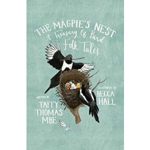 The Magpie's Nest: A Treasury of Bird Folk Tales, Hardcover - Taffy Thomas imagine