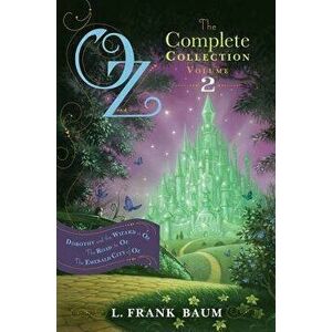 Oz, the Complete Collection, Volume 2: Dorothy and the Wizard in Oz/The Road to Oz/The Emerald City of Oz, Hardcover - L. Frank Baum imagine
