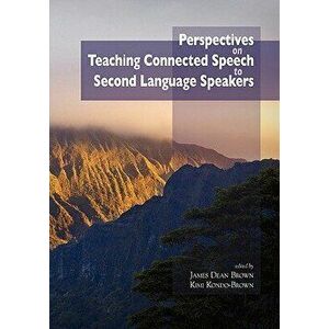 Perspectives on Teaching Connected Speech to Second Language Speakers, Paperback - James Dean Brown imagine