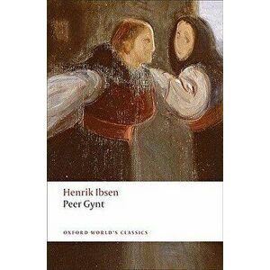 Peer Gynt: A Dramatic Poem, Paperback - Henrik Johan Ibsen imagine