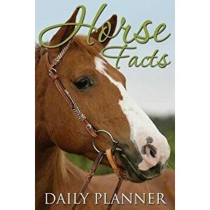 Horse Facts Daily Planner - Speedy Publishing LLC imagine