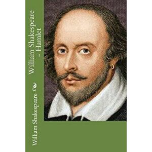 William Shakespeare - Hamlet, Paperback - William Shakespeare imagine