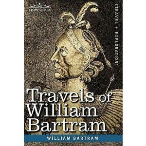 Travels of William Bartram, Hardcover - William Bartram imagine