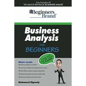 Business Analysis for Beginners: Jump-Start Your Ba Career in Four Weeks, Paperback - Mohamed Elgendy imagine