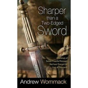 Sharper Than a Two-Edged Sword: A Summary of Sixteen Powerful Messages That Have Changed the Lives of Thousands, Hardcover - Andrew Wommack imagine