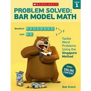 Problem Solved: Bar Model Math: Grade 1: Tackle Word Problems Using the Singapore Method, Paperback - Bob Krech imagine