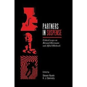 Partners in Suspense: Critical Essays on Bernard Herrmann and Alfred Hitchcock - Steven Rawle imagine