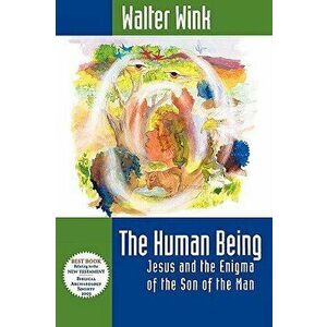 Human Being, Paperback - Walter Wink imagine
