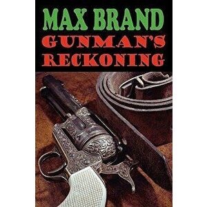 Gunman's Reckoning, Paperback - Max Brand imagine