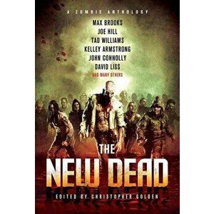 New Dead: A Zombie Anthology, Paperback - Christopher Golden imagine