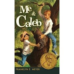 Me and Caleb, Hardcover - Franklyn E. Meyer imagine