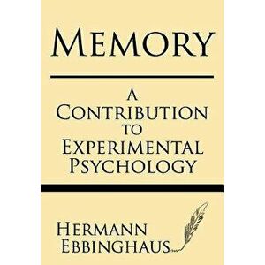Memory: A Contribution to Experimental Psychology, Paperback - Hermman Ebbinghaus imagine