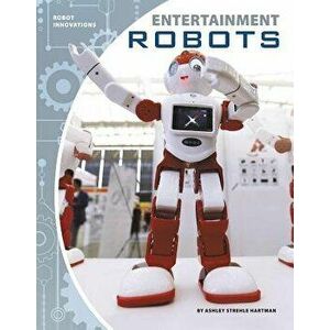Entertainment Robots, Paperback - Ashley Strehle Hartman imagine