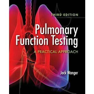 Pulmonary Function Testing: A Practical Approach, Paperback - Jack Wanger imagine