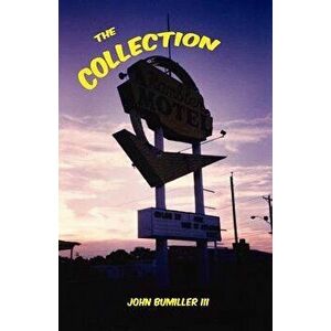 The Collection, Paperback - John Bumiller III imagine