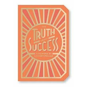 Truth about Success: Quote Gift Book, Paperback - Abrams Noterie imagine