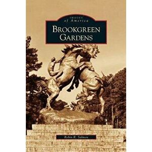 Brookgreen Gardens, Hardcover - Robin R. Salmon imagine