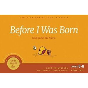 Before I Was Born: God Knew My Name, Paperback - Carolyn Nystrom imagine