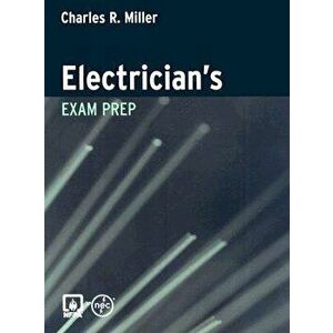 Electrician's Exam Prep, Paperback - Charles R. Miller imagine