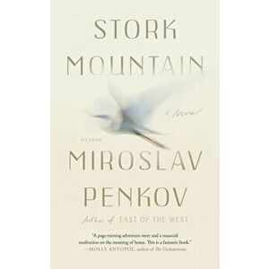 Stork Mountain, Paperback - Miroslav Penkov imagine