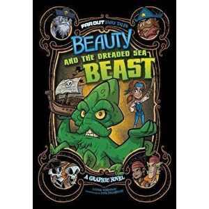 Beauty and the Dreaded Sea Beast: A Graphic Novel, Paperback - Louise Simonson imagine