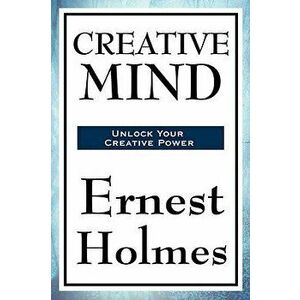 Creative Mind, Paperback - Ernest Holmes imagine