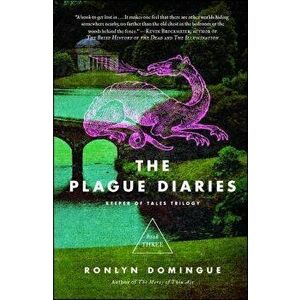 The Plague Diaries: Keeper of Tales Trilogy: Book Three - Ronlyn Domingue imagine