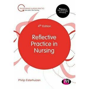 Reflective Practice in Nursing, Paperback - Philip Esterhuizen imagine