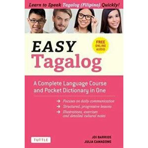 Easy Tagalog: A Complete Language Course and Pocket Dictionary in One! (Free Companion Online Audio), Paperback - Joi Barrios imagine