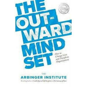 The Outward Mindset, Paperback - Arbinger Institute imagine