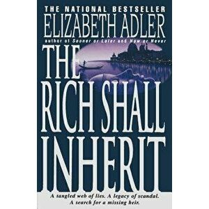 The Rich Shall Inherit, Paperback - Elizabeth Adler imagine