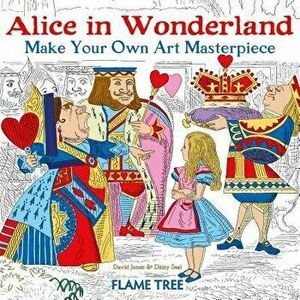Alice in Wonderland (Art Colouring Book): Make Your Own Art Masterpiece, Paperback - Daisy Seal imagine