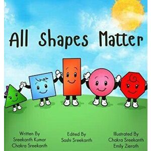 All Shapes Matter, Hardcover - Chakra Sreekanth imagine