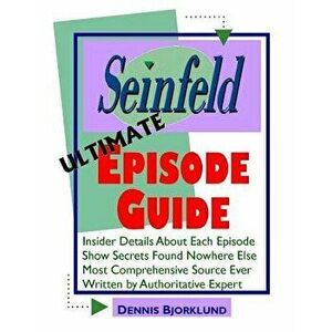 Seinfeld Ultimate Episode Guide, Paperback - Dennis Bjorklund imagine